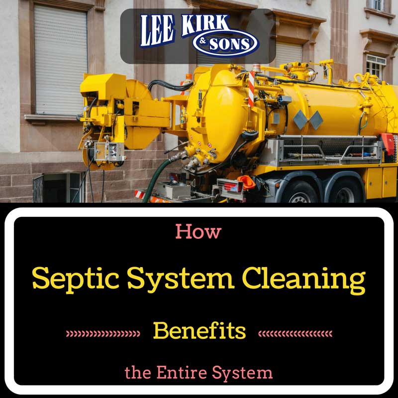 How Septic System Cleaning Benefits the Entire System