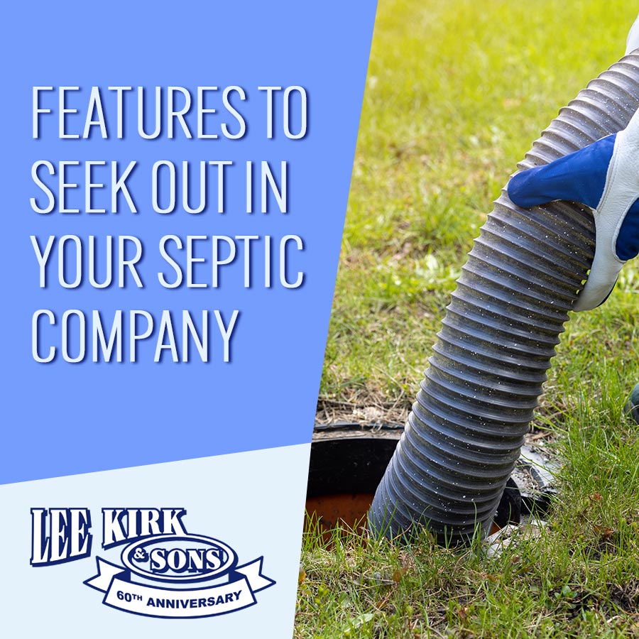 Features to Seek Out in Your Septic Company