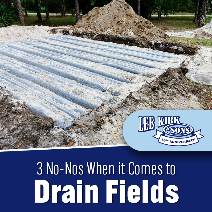 3 No-Nos When it Comes to Drain Fields
