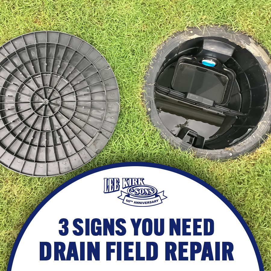 3 Signs You Need Drain Field Repair
